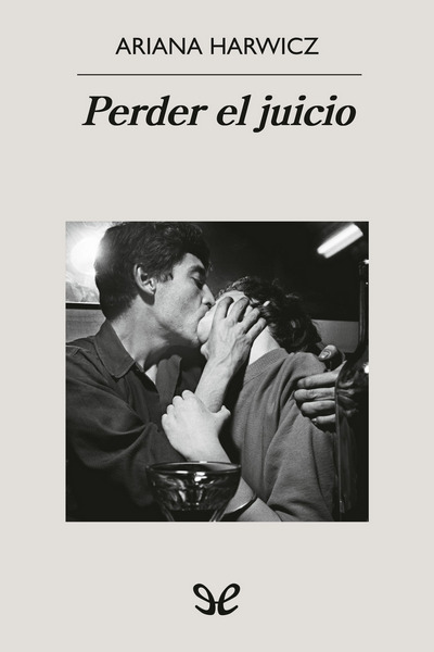 Descargar Perder el juicio - Ariana Harwicz - Descarga libros gratis en PDF, EPUB o Mobi descargar perder el juicio ariana harwicz 675c0b91cd4f4 - Descargar Perder el juicio - Ariana Harwicz - Descarga libros gratis en PDF, EPUB o Mobi