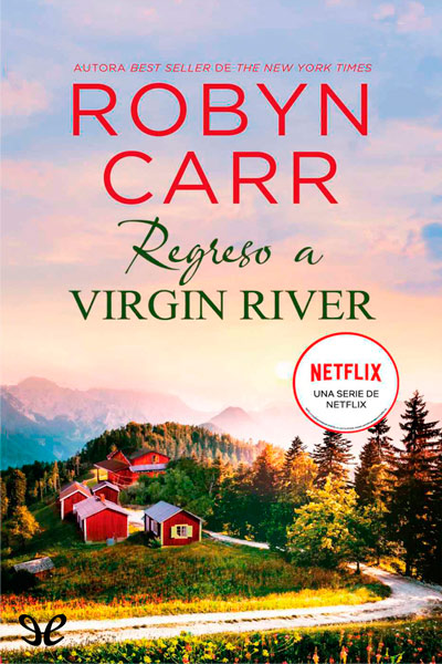 Descargar Regreso a Virgin River - Robyn Carr - Descarga libros gratis en PDF, EPUB o Mobi descargar regreso a virgin river robyn carr 675d5d0c07608 - Descargar Regreso a Virgin River - Robyn Carr - Descarga libros gratis en PDF, EPUB o Mobi