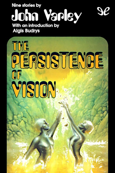 Descargar The Persistence of Vision - John Varley - Descarga libros gratis en PDF, EPUB o Mobi descargar the persistence of vision john varley 676a8bf5c0414 - Descargar The Persistence of Vision - John Varley - Descarga libros gratis en PDF, EPUB o Mobi