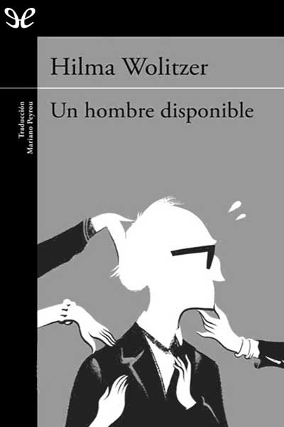 descargar un hombre disponible hilma wolitzer 6759686506877 - Descargar Un hombre disponible - Hilma Wolitzer - Descarga libros gratis en PDF, EPUB o Mobi