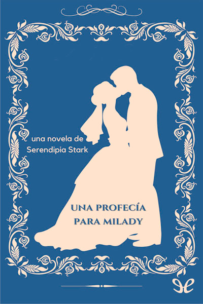 Descargar Una profecia para milady - Serendipia Stark - Descarga libros gratis en PDF, EPUB o Mobi descargar una profecia para milady serendipia stark 6763f4ab4a41a - Descargar Una profecia para milady - Serendipia Stark - Descarga libros gratis en PDF, EPUB o Mobi