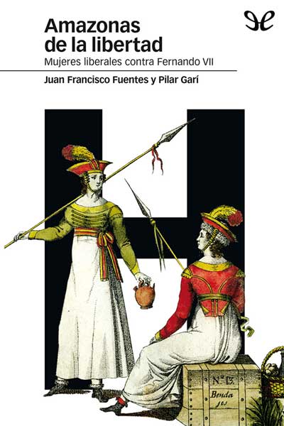 descargar amazonas de la libertad mujeres liberales contra fernando vii juan francisco fuentes 6784e9ed978de - Descargar Amazonas de la libertad: mujeres liberales contra Fernando VII - Juan Francisco Fuentes - Descarga libros gratis en PDF, EPUB o Mobi