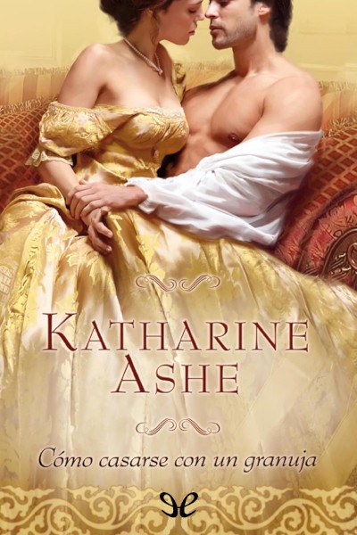 descargar como casarse con un granuja katharine ashe 678398bf99a42 - Descargar Cómo casarse con un granuja - Katharine Ashe - Descarga libros gratis en PDF, EPUB o Mobi