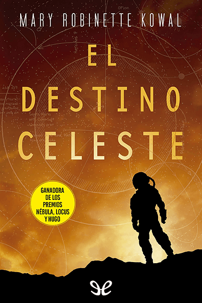 Descargar El destino celeste - Mary Robinette Kowal - Descarga libros gratis en PDF, EPUB o Mobi descargar el destino celeste mary robinette kowal 6784ea364dea1 - Descargar El destino celeste - Mary Robinette Kowal - Descarga libros gratis en PDF, EPUB o Mobi