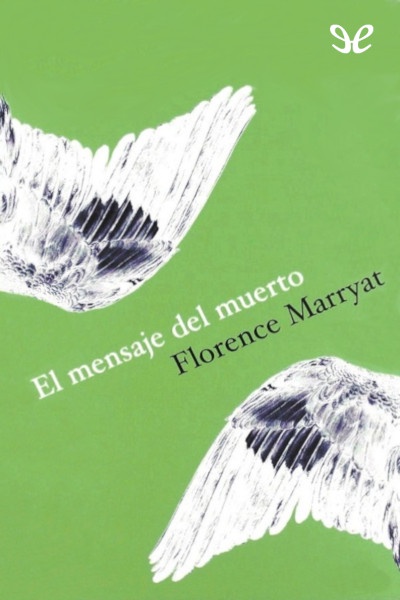descargar el mensaje del muerto florence marryat 679a021774d32 - Descargar El mensaje del muerto - Florence Marryat - Descarga libros gratis en PDF, EPUB o Mobi