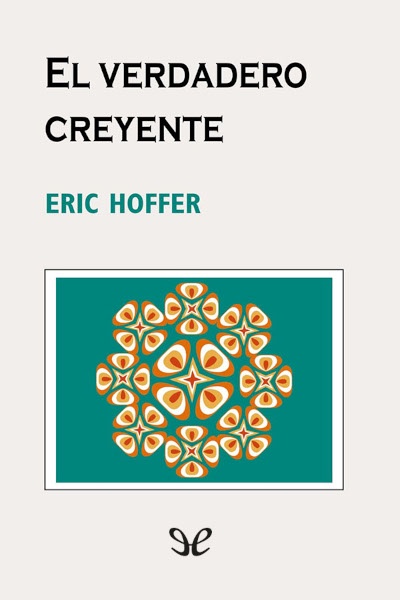 descargar el verdadero creyente eric hoffer 67921927385e5 - Descargar El verdadero creyente - Eric Hoffer - Descarga libros gratis en PDF, EPUB o Mobi