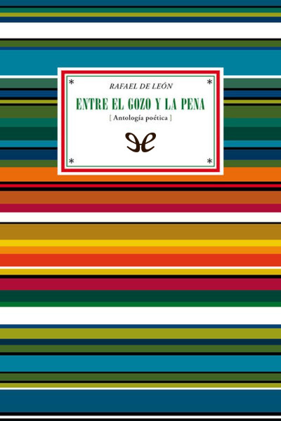 descargar entre el gozo y la pena rafael de leon 67975f2c07714 - Descargar Entre el gozo y la pena - Rafael de León - Descarga libros gratis en PDF, EPUB o Mobi