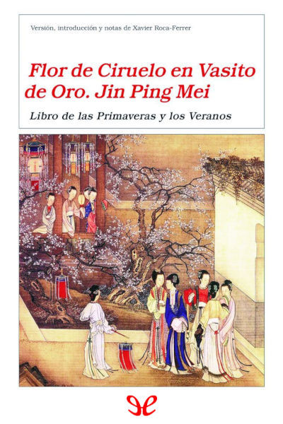 Descargar Flor de Ciruelo en Vasito de Oro Jin Ping Mei I - Lanling Xiaoxiao Sheng - Descarga libros gratis en PDF, EPUB o Mobi descargar flor de ciruelo en vasito de oro jin ping mei i lanling xiaoxiao sheng 6782471b47e25 - Descargar Flor de Ciruelo en Vasito de Oro Jin Ping Mei I - Lanling Xiaoxiao Sheng - Descarga libros gratis en PDF, EPUB o Mobi