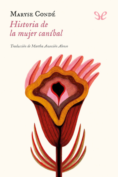 Descargar Historia de la mujer caníbal - Maryse Condé - Descarga libros gratis en PDF, EPUB o Mobi descargar historia de la mujer canibal maryse conde 677fa40edc1e5 - Descargar Historia de la mujer caníbal - Maryse Condé - Descarga libros gratis en PDF, EPUB o Mobi