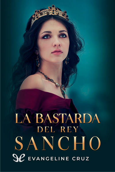 descargar la bastarda del rey sancho evangeline cruz 67960dd9c2880 - Descargar La bastarda del rey Sancho - Evangeline Cruz - Descarga libros gratis en PDF, EPUB o Mobi