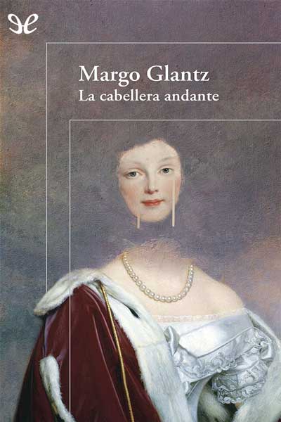 descargar la cabellera andante margo glantz 678398a766d28 - Descargar La cabellera andante - Margo Glantz - Descarga libros gratis en PDF, EPUB o Mobi