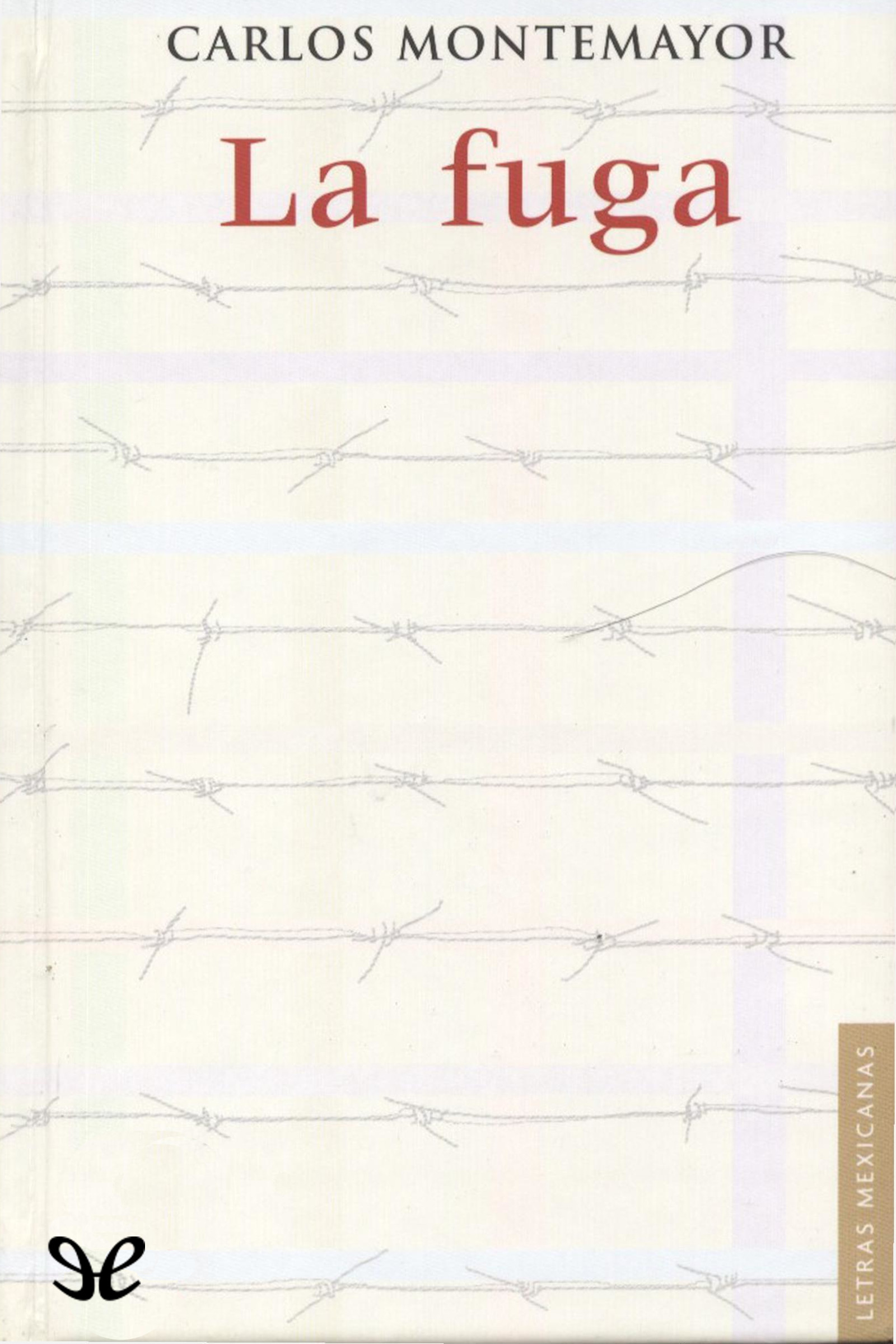 Descargar La fuga - Carlos Montemayor - Descarga libros gratis en PDF, EPUB o Mobi descargar la fuga carlos montemayor 67960d8c2af16 - Descargar La fuga - Carlos Montemayor - Descarga libros gratis en PDF, EPUB o Mobi