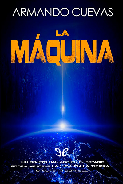 descargar la maquina armando cuevas calderon 67790c9aaf2a6 - Descargar La máquina - Armando Cuevas Calderón - Descarga libros gratis en PDF, EPUB o Mobi