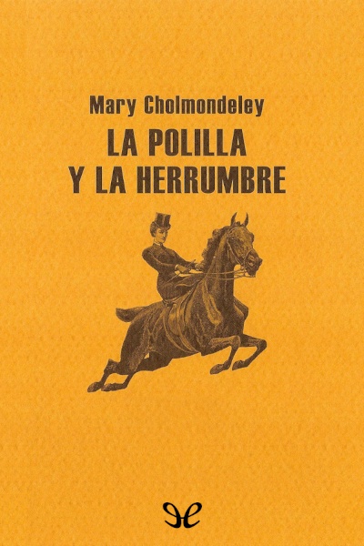 Descargar La polilla y la herrumbre - Mary Cholmondeley - Descarga libros gratis en PDF, EPUB o Mobi descargar la polilla y la herrumbre mary cholmondeley 678a304e2012e - Descargar La polilla y la herrumbre - Mary Cholmondeley - Descarga libros gratis en PDF, EPUB o Mobi