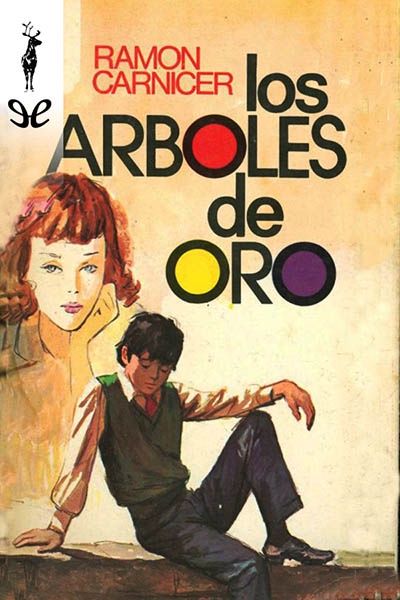 Descargar Los árboles de oro - Ramón Carnicer - Descarga libros gratis en PDF, EPUB o Mobi descargar los arboles de oro ramon carnicer 677bafcb6ecf6 - Descargar Los árboles de oro - Ramón Carnicer - Descarga libros gratis en PDF, EPUB o Mobi