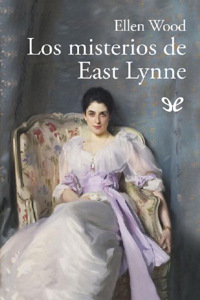 descargar los misterios de east lynne ellen wood 6784ea05d0e78 - Descargar Los misterios de East Lynne - Ellen Wood - Descarga libros gratis en PDF, EPUB o Mobi