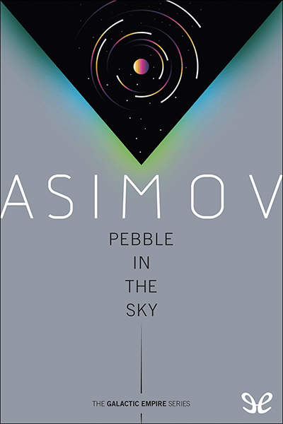 Descargar Pebble in the Sky - Isaac Asimov - Descarga libros gratis en PDF, EPUB o Mobi descargar pebble in the sky isaac asimov 6783985e0a3d6 - Descargar Pebble in the Sky - Isaac Asimov - Descarga libros gratis en PDF, EPUB o Mobi