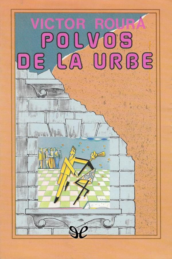 Descargar Polvos de la urbe - Víctor Roura - Descarga libros gratis en PDF, EPUB o Mobi descargar polvos de la urbe victor roura 67960d7fb736c - Descargar Polvos de la urbe - Víctor Roura - Descarga libros gratis en PDF, EPUB o Mobi