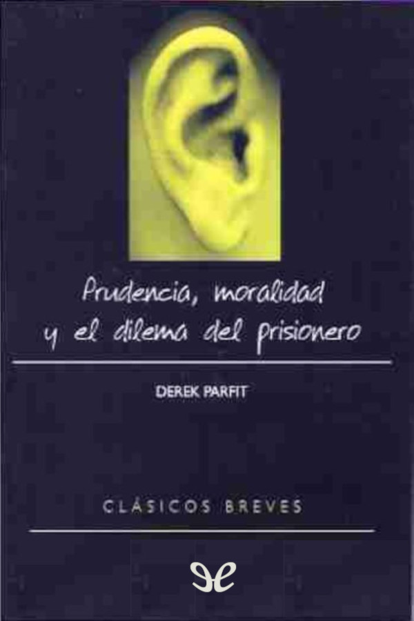 descargar prudencia moralidad y el dilema del prisionero derek parfit 678a3036508ee - Descargar Prudencia, moralidad y el dilema del prisionero - Derek Parfit - Descarga libros gratis en PDF, EPUB o Mobi