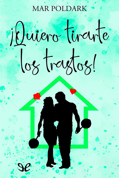 Descargar ¡Quiero tirarte los trastos! - Mar Poldark - Descarga libros gratis en PDF, EPUB o Mobi descargar quiero tirarte los trastos mar poldark 677bafbf6c144 - Descargar ¡Quiero tirarte los trastos! - Mar Poldark - Descarga libros gratis en PDF, EPUB o Mobi