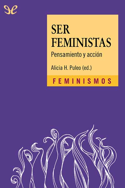 descargar ser feministas pensamiento y accion aa vv 678cd306e40da - Descargar Ser feministas: pensamiento y acción - AA. VV. - Descarga libros gratis en PDF, EPUB o Mobi