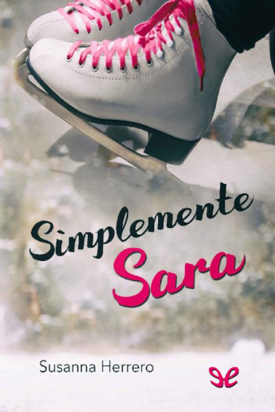 Descargar Simplemente Sara - Susanna Herrero - Descarga libros gratis en PDF, EPUB o Mobi descargar simplemente sara susanna herrero 677a5e032bc67 - Descargar Simplemente Sara - Susanna Herrero - Descarga libros gratis en PDF, EPUB o Mobi