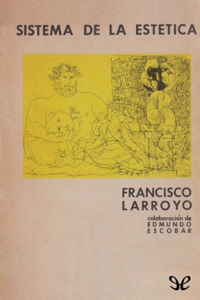Descargar Sistema de la estética - Francisco Larroyo - Descarga libros gratis en PDF, EPUB o Mobi descargar sistema de la estetica francisco larroyo 6777bb1ad0984 - Descargar Sistema de la estética - Francisco Larroyo - Descarga libros gratis en PDF, EPUB o Mobi