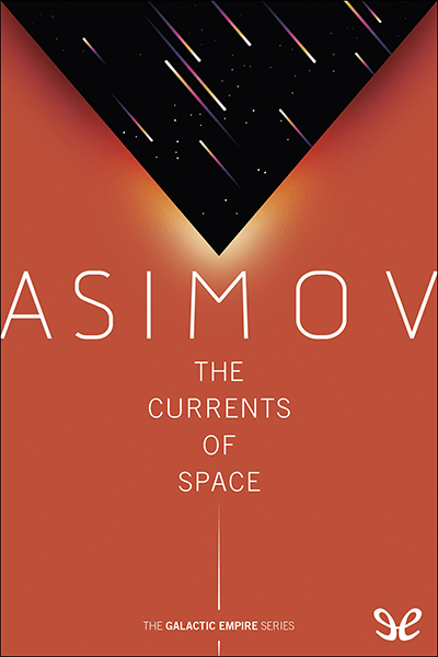 Descargar The Currents of Space - Isaac Asimov - Descarga libros gratis en PDF, EPUB o Mobi descargar the currents of space isaac asimov 6783986a6c9d6 - Descargar The Currents of Space - Isaac Asimov - Descarga libros gratis en PDF, EPUB o Mobi