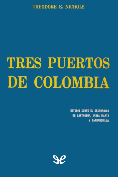 Descargar Tres puertos de Colombia - Theodore E. Nichols - Descarga libros gratis en PDF, EPUB o Mobi descargar tres puertos de colombia theodore e nichols 6798b073a00d7 - Descargar Tres puertos de Colombia - Theodore E. Nichols - Descarga libros gratis en PDF, EPUB o Mobi