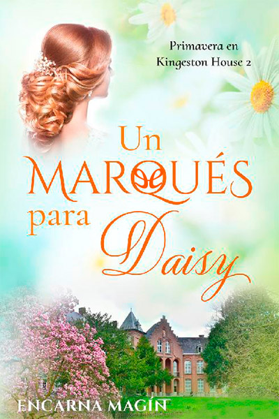 Descargar Un marqués para Daisy - Encarna Magín - Descarga libros gratis en PDF, EPUB o Mobi descargar un marques para daisy encarna magin 6784ea1de4fd4 - Descargar Un marqués para Daisy - Encarna Magín - Descarga libros gratis en PDF, EPUB o Mobi