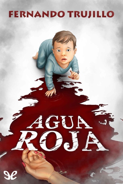 descargar agua roja fernando trujillo sanz 67c18f326f41f - Descargar Agua roja - Fernando Trujillo Sanz - Descarga libros gratis en PDF, EPUB o Mobi