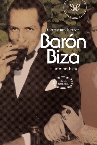 descargar baron biza el inmoralista christian ferrer 67b9a60380d61 - Descargar Barón Biza: el inmoralista - Christian Ferrer - Descarga libros gratis en PDF, EPUB o Mobi