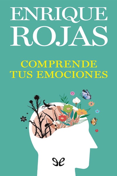 Descargar Comprende tus emociones - Enrique Rojas - Descarga libros gratis en PDF, EPUB o Mobi descargar comprende tus emociones enrique rojas 67b85491b5709 - Descargar Comprende tus emociones - Enrique Rojas - Descarga libros gratis en PDF, EPUB o Mobi