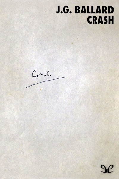 Descargar Crash: The Collector’s Edition - J. G. Ballard - Descarga libros gratis en PDF, EPUB o Mobi descargar crash the collectors edition j g ballard 67ab255aaad88 - Descargar Crash: The Collector’s Edition - J. G. Ballard - Descarga libros gratis en PDF, EPUB o Mobi