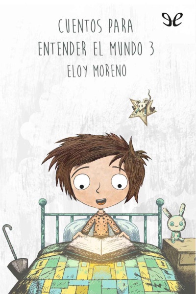 descargar cuentos para entender el mundo 3 eloy moreno 67beec0c3172a - Descargar Cuentos para entender el mundo 3 - Eloy Moreno - Descarga libros gratis en PDF, EPUB o Mobi