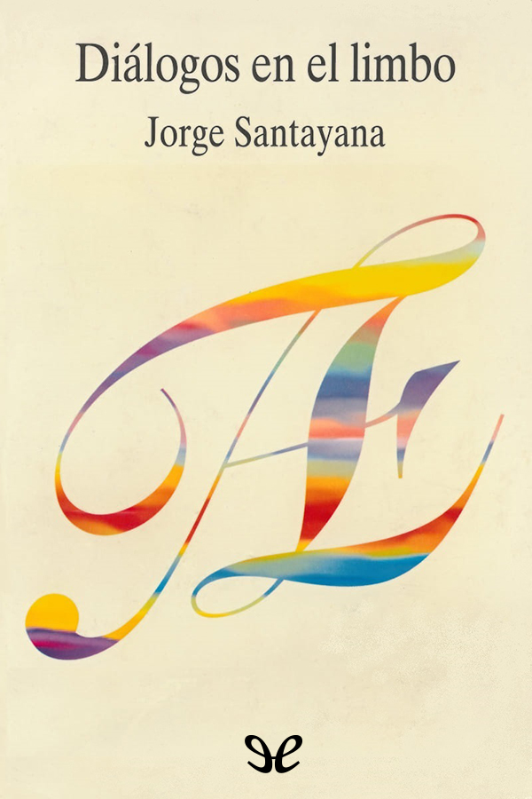 descargar dialogos en el limbo george santayana 67a48df877e13 - Descargar Diálogos en el limbo - George Santayana - Descarga libros gratis en PDF, EPUB o Mobi