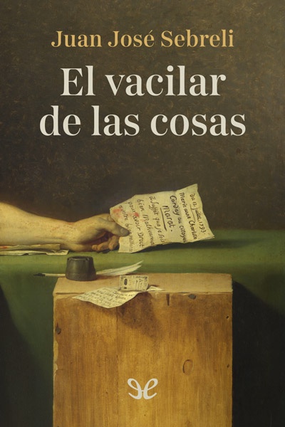 Descargar El vacilar de las cosas - Juan José Sebreli - Descarga libros gratis en PDF, EPUB o Mobi descargar el vacilar de las cosas juan jose sebreli 67a0999456e02 - Descargar El vacilar de las cosas - Juan José Sebreli - Descarga libros gratis en PDF, EPUB o Mobi