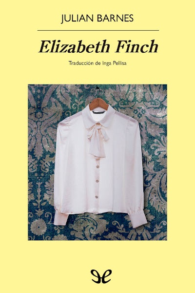 Descargar Elizabeth Finch - Julian Barnes - Descarga libros gratis en PDF, EPUB o Mobi descargar elizabeth finch julian barnes 679f4827765fa - Descargar Elizabeth Finch - Julian Barnes - Descarga libros gratis en PDF, EPUB o Mobi