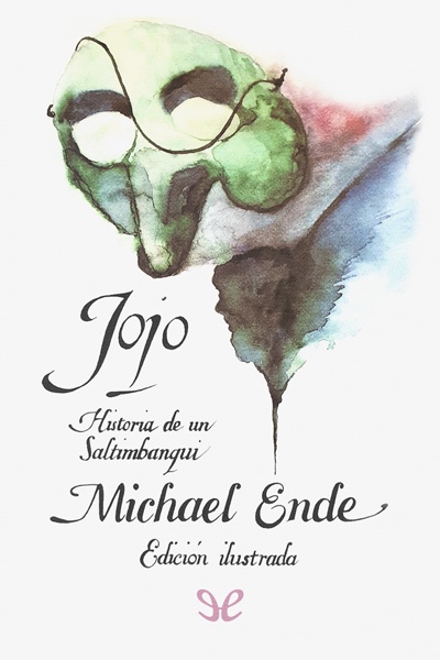 descargar jojo historia de un saltimbanqui michael ende 67baf780a5596 - Descargar Jojo. Historia de un saltimbanqui - Michael Ende - Descarga libros gratis en PDF, EPUB o Mobi