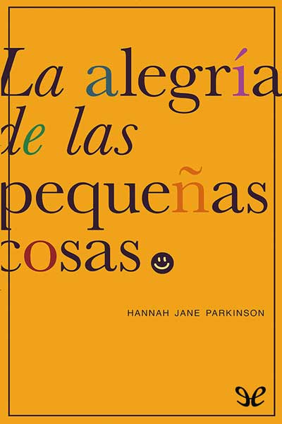 Descargar La alegría de las pequeñas cosas - Hannah Jane Parkinson - Descarga libros gratis en PDF, EPUB o Mobi descargar la alegria de las pequenas cosas hannah jane parkinson 67bc4934a948c - Descargar La alegría de las pequeñas cosas - Hannah Jane Parkinson - Descarga libros gratis en PDF, EPUB o Mobi