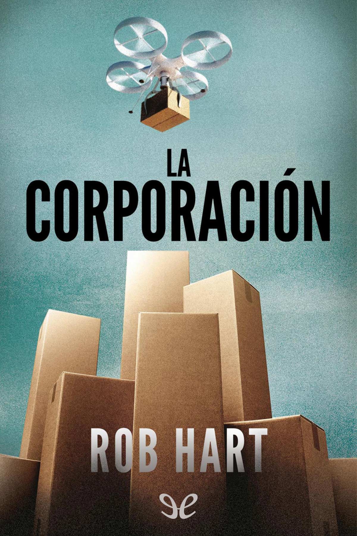 Descargar La corporación - Rob Hart - Descarga libros gratis en PDF, EPUB o Mobi descargar la corporacion rob hart 67ab259f27374 - Descargar La corporación - Rob Hart - Descarga libros gratis en PDF, EPUB o Mobi