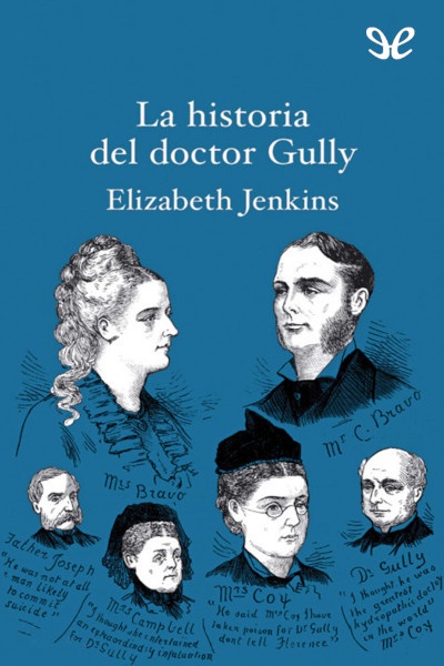 Descargar La historia del doctor Gully - Elizabeth Jenkins - Descarga libros gratis en PDF, EPUB o Mobi descargar la historia del doctor gully elizabeth jenkins 67a5dfa2e9ff6 - Descargar La historia del doctor Gully - Elizabeth Jenkins - Descarga libros gratis en PDF, EPUB o Mobi
