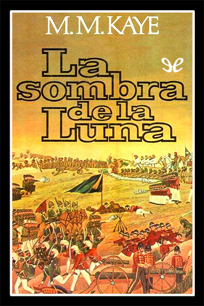 Descargar La sombra de la luna - M. M. Kaye - Descarga libros gratis en PDF, EPUB o Mobi descargar la sombra de la luna m m kaye 67ac771776404 - Descargar La sombra de la luna - M. M. Kaye - Descarga libros gratis en PDF, EPUB o Mobi