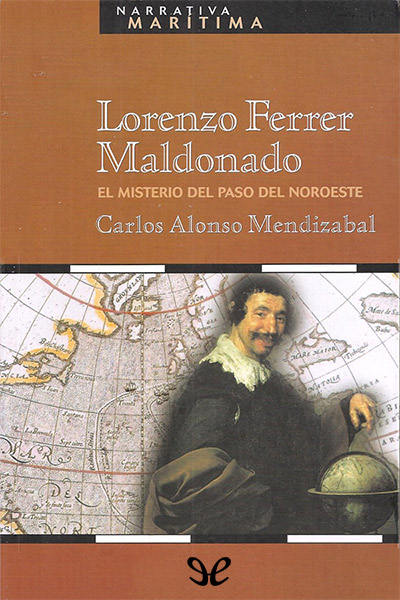 descargar lorenzo ferrer maldonado el misterio del paso del noroeste carlos alonso mendizabal 67a48e0417697 - Descargar Lorenzo Ferrer Maldonado. El misterio del Paso del Noroeste - Carlos Alonso Mendizábal - Descarga libros gratis en PDF, EPUB o Mobi