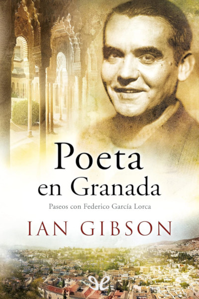 Descargar Poeta en Granada. Paseos con Federico García Lorca - Ian Gibson - Descarga libros gratis en PDF, EPUB o Mobi descargar poeta en granada paseos con federico garcia lorca ian gibson 67b4605ac25ff - Descargar Poeta en Granada. Paseos con Federico García Lorca - Ian Gibson - Descarga libros gratis en PDF, EPUB o Mobi