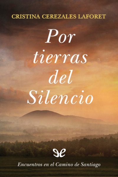 descargar por tierras del silencio cristina cerezales laforet 67bc494b35a17 - Descargar Por tierras del Silencio - Cristina Cerezales Laforet - Descarga libros gratis en PDF, EPUB o Mobi