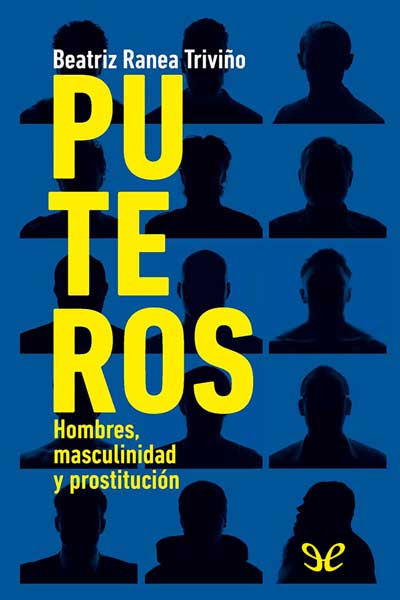 descargar puteros hombres masculinidad y prostitucion beatriz ranea trivino 67b7030804b94 - Descargar Puteros: hombres, masculinidad y prostitución - Beatriz Ranea Triviño - Descarga libros gratis en PDF, EPUB o Mobi