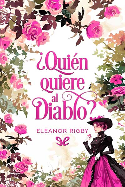 Descargar ¿Quién quiere al diablo? - Eleanor Rigby - Descarga libros gratis en PDF, EPUB o Mobi descargar quien quiere al diablo eleanor rigby 679df6a2cb498 - Descargar ¿Quién quiere al diablo? - Eleanor Rigby - Descarga libros gratis en PDF, EPUB o Mobi