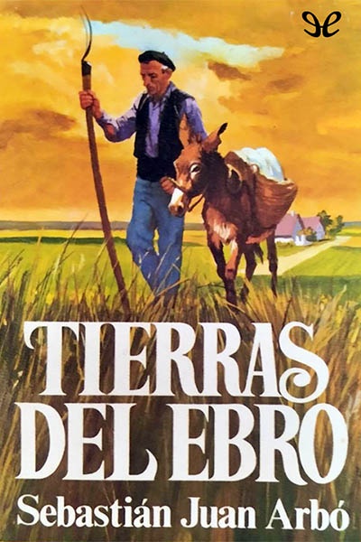 descargar tierras del ebro sebastian juan arbo 67af1a0b153b2 - Descargar Tierras del Ebro - Sebastián Juan Arbó - Descarga libros gratis en PDF, EPUB o Mobi