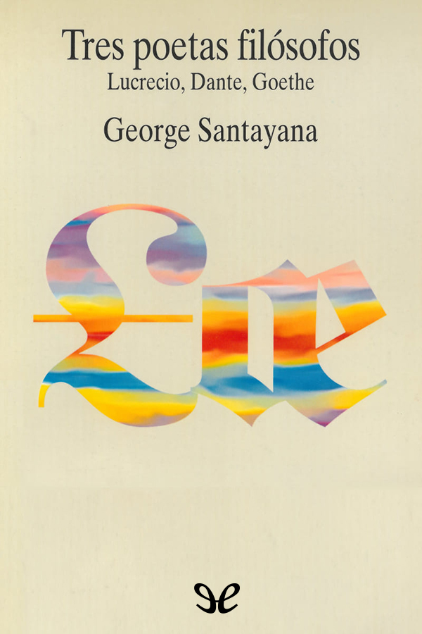 descargar tres poetas filosofos lucrecio dante goethe george santayana 67a48de12cd1e - Descargar Tres poetas filósofos: Lucrecio, Dante, Goethe - George Santayana - Descarga libros gratis en PDF, EPUB o Mobi